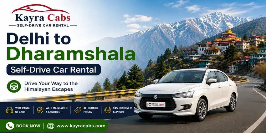 Delhi to Dharamshala Self-Drive Car Rental - Kayra Cabss