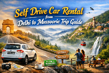 Self Drive Car Rental from Delhi to Mussoorie Trip Guide